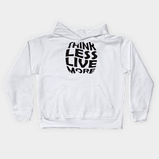 Think Less Live More Kids Hoodie